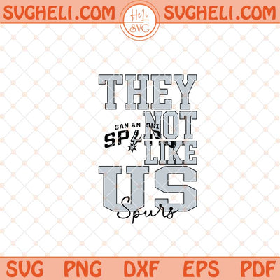 They Not Like Us San Antonio Spurs Basketball Svg NBA Svg Png Dxf Eps Files