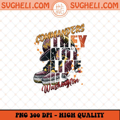 They Not Like Us Washington Commanders Png Sublimation Files