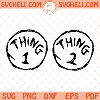 Thing 1 Thing 2 Svg Thing 1 Svg Thing 2 Svg Thing One Svg Png Dxf Eps Files