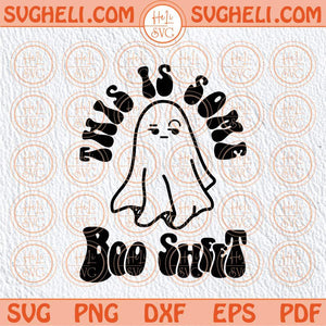 This Is Some Boo Sheet Svg Sarcastic Halloween Svg Ghost Svg Png Dxf Eps Files