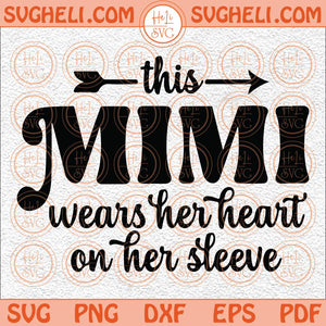 This Mimi Wears Her Heart On Her Sleeve Svg Mimi Life Svg Mimi Svg Png Dxf Eps Files