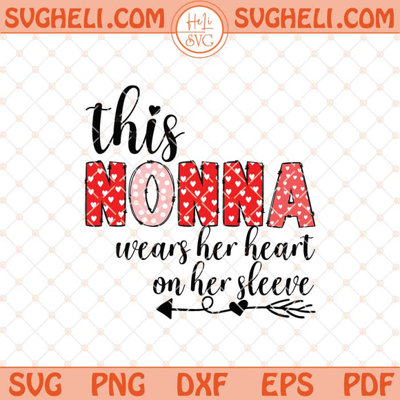 This Nonna Wears Her Heart on Her Sleeve Svg Kid Nonna Svg Dxf Eps Files