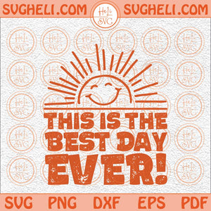 This is The Best Day Ever Svg Funny Saying Witty Sarcastic Humor Svg Png Dxf Eps Files