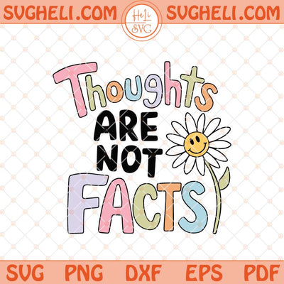 Thoughts Are Not Facts Daisy Svg Retro Smiley Face Svg Png Dxf Eps Files