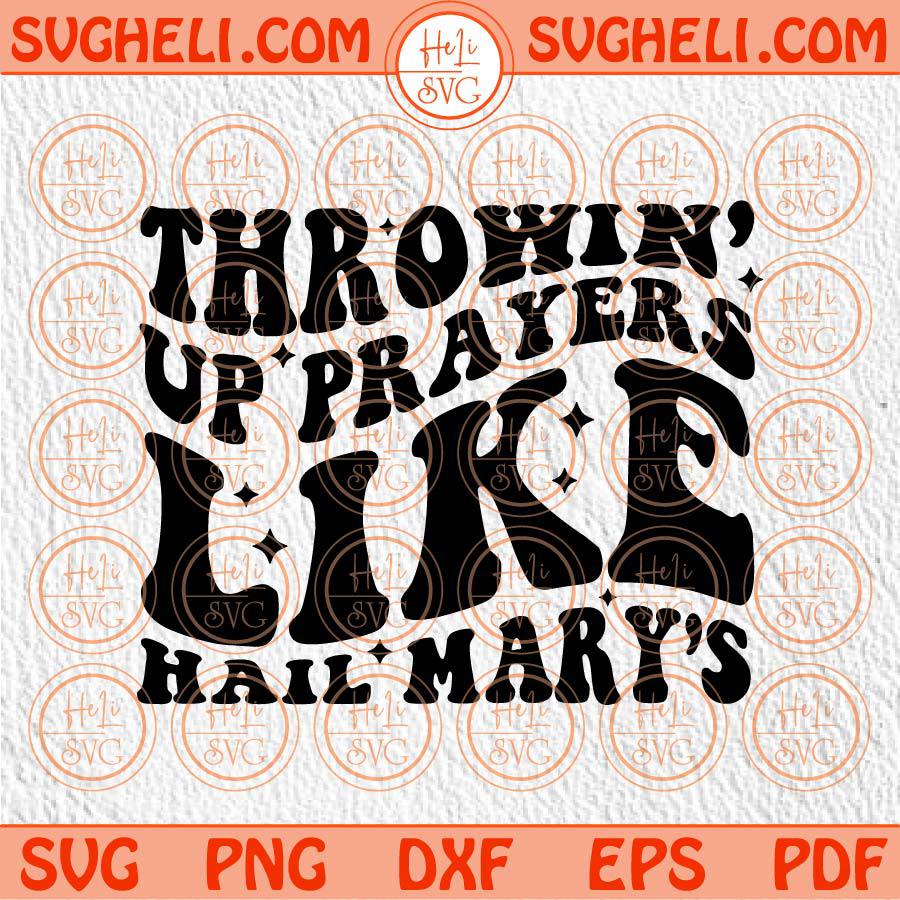 Throwin’ Up Prayers Like Hail Mary's Svg Country Song Jelly Roll Svg