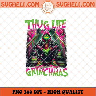 Thug Life Grinchmas Christmas Png Christmas Pink Png Sublimation Files