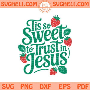 Tis So Sweet to Trust in Jesus Svg Vintage Hymn Faith Svg Png Dxf Eps Files