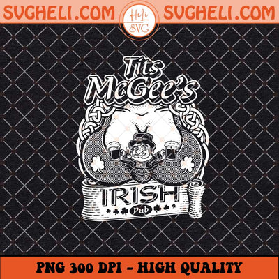 Tits McGee’s Irish Pub Png St Patrick’s Day Shamrocks Png Sublimation Files
