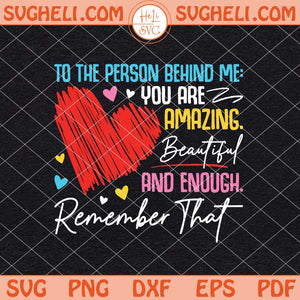 To The Person Behind Me Svg Mental Health Matter Svg Png Dxf Eps Files