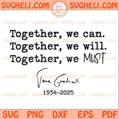Together We Can Svg Together We Will Svg Jane Goodall Svg