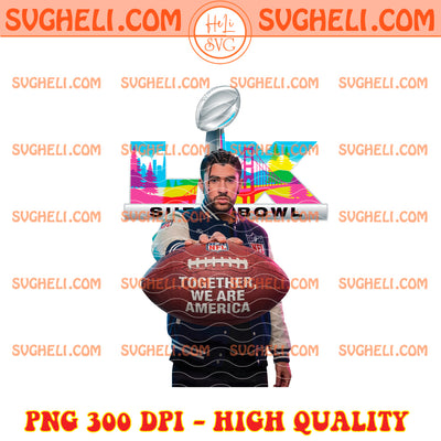 Together We Are America Bad Bunny Bowl LX 2026 Png