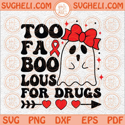 Too Fa Boo Lous For Drugs Svg Red Ribbon Week Svg Drug Free Svg Png Dxf Eps