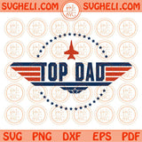 Top Dad Svg Top Dad Png Gift For Father's Day Svg Gift For Dad Svg Png Dxf Eps Files