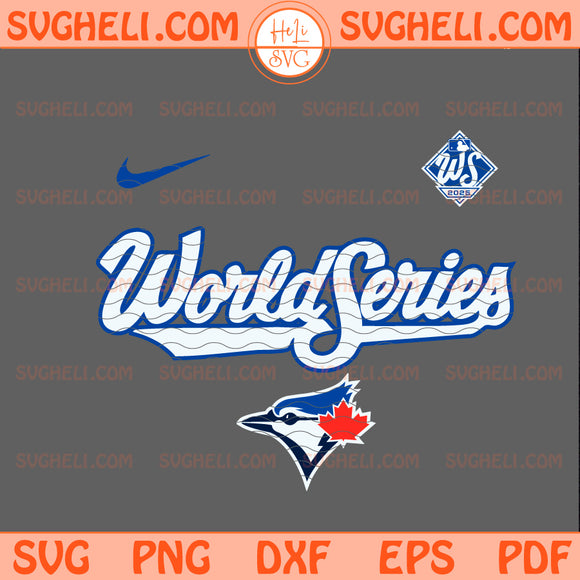 Toronto Blue Jays World Series 2025 Svg Blue Jays MLB Svg