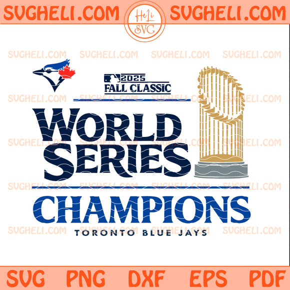 Toronto Blue Jays World Series Champions 2025 Baseball Svg