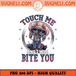 Touch Me And I Will Bite You Png Lilo and Stitch 2025 Png Sublimation Files
