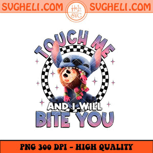 Touch Me And I Will Bite You Png Stitch Summer 2025 Png Sublimation Files