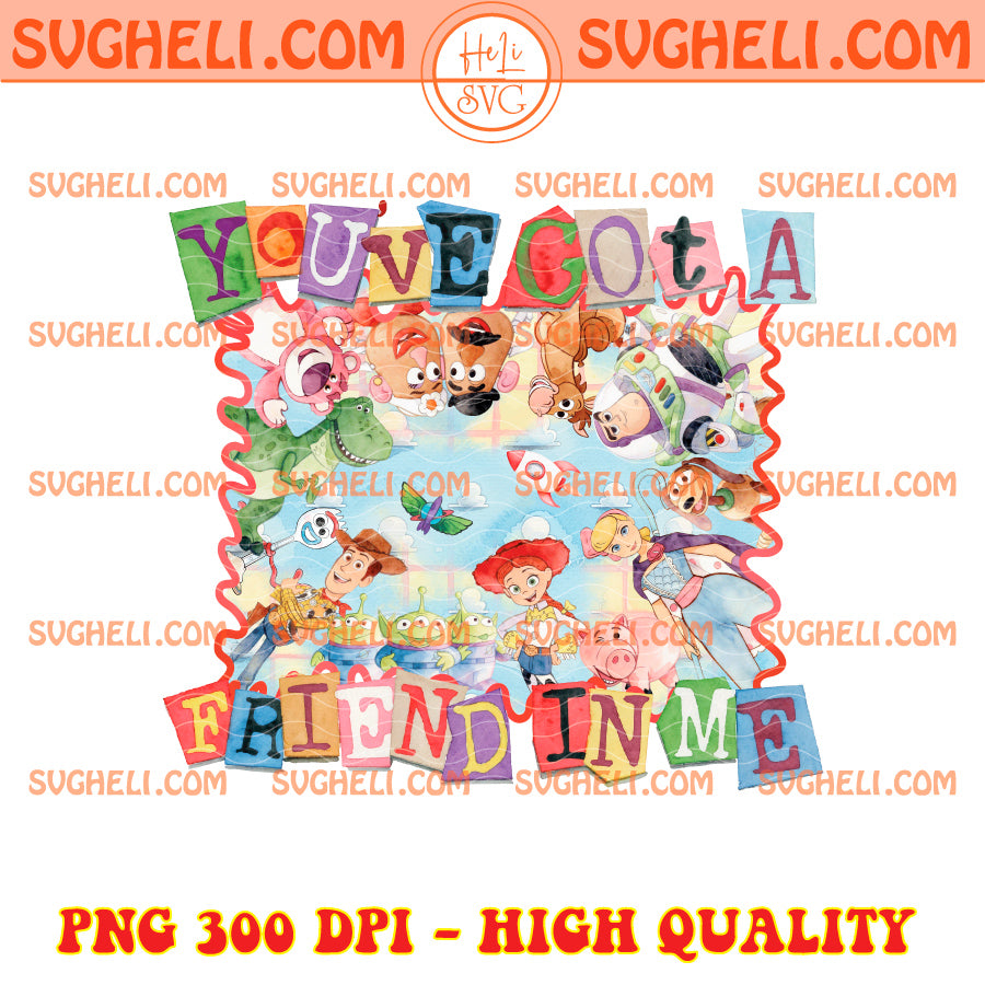 Toy Story You've Got A Friend In Me College Png