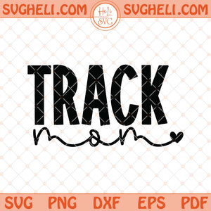 Track Mom Svg Track Mama Svg Runner Svg Sports Svg Png Dxf Eps Files