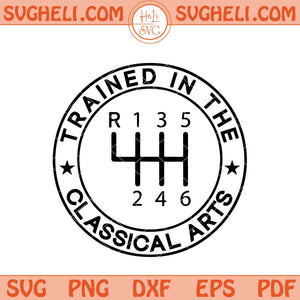 Trained In The Classical Arts Svg Manual Transmission Car Svg Png Dxf Eps Files