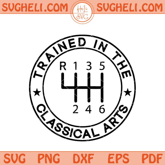 Trained In The Classical Arts Svg Manual Transmission Car Svg Png Dxf Eps Files
