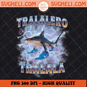 Tralalero Tralala Bootleg Brainrot Italian Brainrot Meme Png Sublimation Files