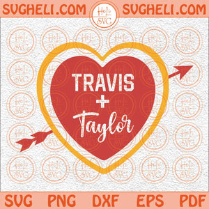 Travis and Taylor Svg Kelce Svg Swifty Svg Chiefs Svg Mahomes Svg Png Dxf Eps Files