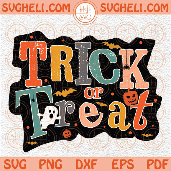 Trick or Treat Svg Funny Halloween Svg Toddler Halloween Svg Png Dxf Eps Files