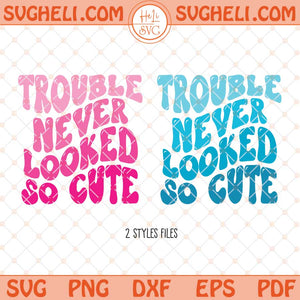 Trouble Never Looked So Cute Svg Funny Baby Svg Kid Svg Png Dxf Eps Files