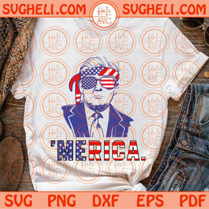 Trump 2024 Svg American Flag Trump 'Merica Svg 4th Of July Svg Png Dxf Eps Files