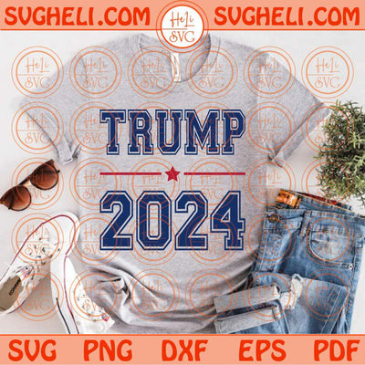 Trump 2024 Svg Pro America Svg Trump Republican Svg Trump Svg Png Dxf Eps Files