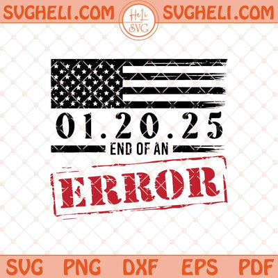 Trump End Of An Error Svg President Trump Svg USA Flag Svg Png Dxf Eps Files