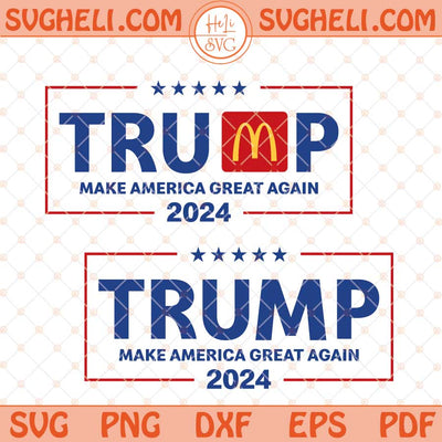 Trump McDonald’s Make America Great Again 2024 Svg Png Dxf Eps Files