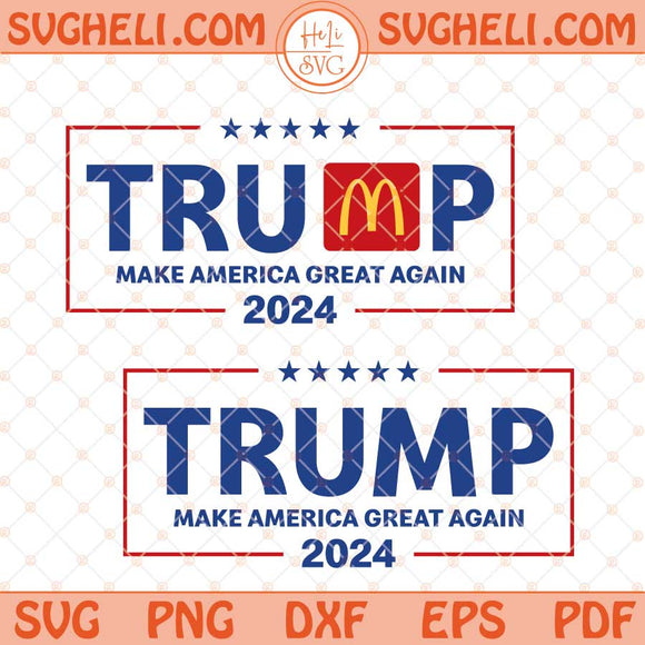 Trump McDonald’s Make America Great Again 2024 Svg Png Dxf Eps Files