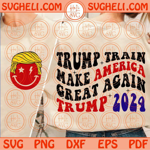 Trump Train Svg Make America Great Again Trump 2024 Svg Trump Svg Png Dxf Eps Files