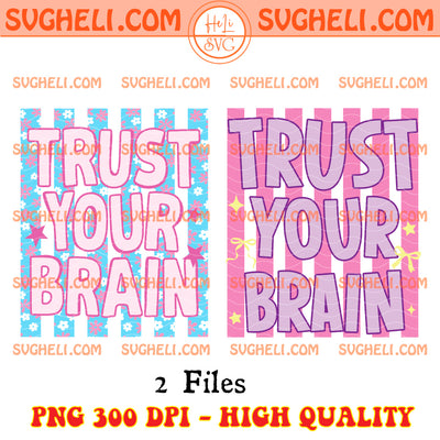 Trust Your Brain Floral Stripe Test Day Png Teacher Png