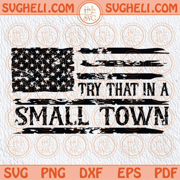 Try That In A Small Town Svg Country Music Svg Western Svg Png