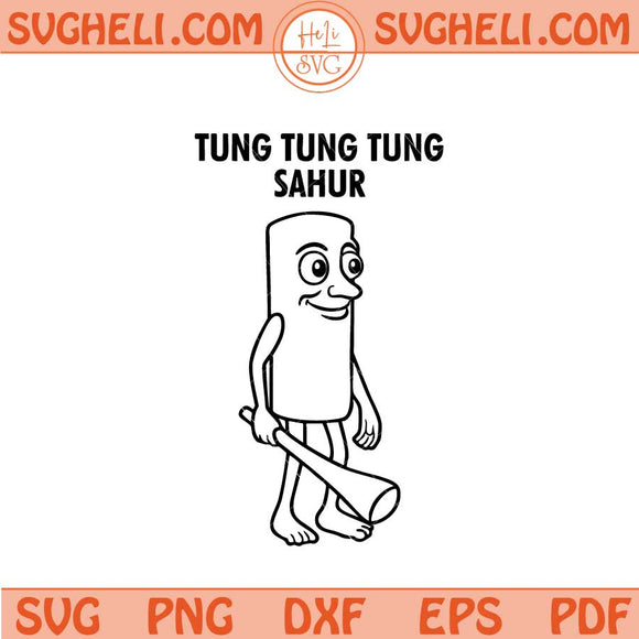Tung Tung Sahur Svg Tung Tung Tung Sahur Brainrot Svg Png Dxf Eps