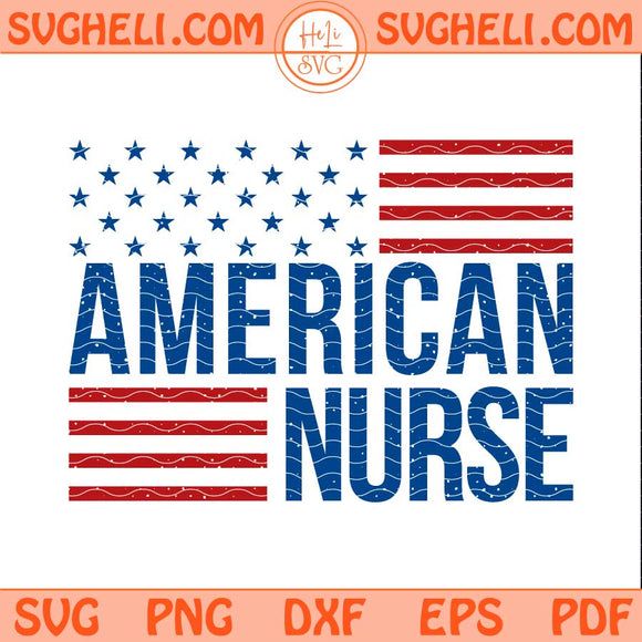 USA Nurse Svg 4th of July Svg Nurse Life USA Svg Png Dxf Eps Files