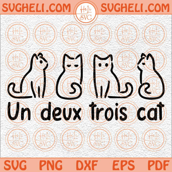 Un Deux Trois Cat Svg Cat lover Svg French cat Svg Funny Cat Svg Png Dxf Eps Files