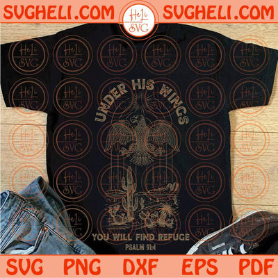 Under His Wings You Will Find Refuge Svg Eagle Western Christian Svg Png Dxf Eps Files