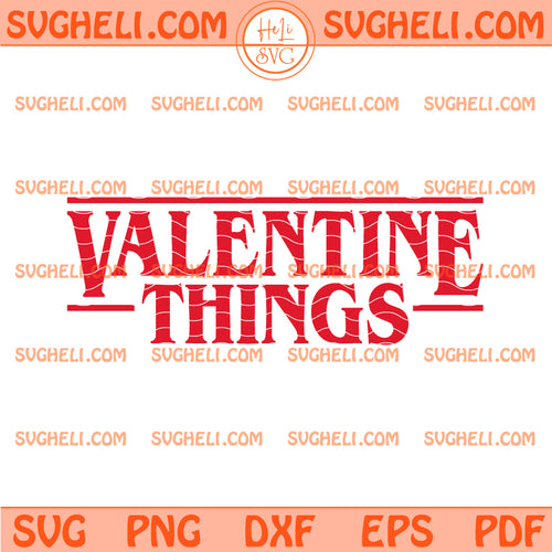 Valentine Things Svg Stranger Svg Valentine's Day Svg