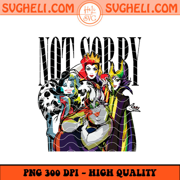 Villains Not Sorry Png Bad Women Disney Movie Png Sublimation Design