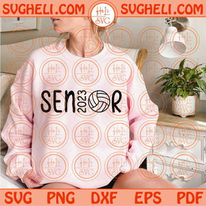 Volleyball Senior 2023 Svg Class of 2023 Svg Senior Volleyball Svg Png Dxf Eps Files