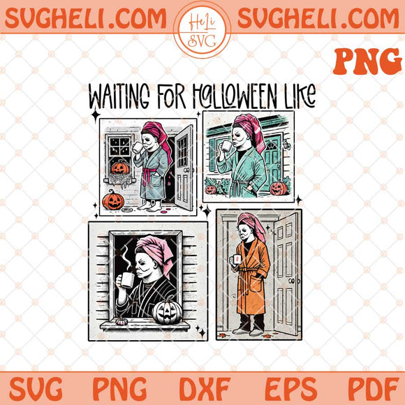 Waiting For Halloween Like Horror Movie Characters Png Dxf Eps Files