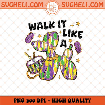 Walk it Like a Dog Mardi Gras Png Glitter Mardi Gras Png Sublimation Files