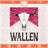 Wallen Bull Skull Svg Country Svg Western Svg Cowboy Wallen Svg Png Dxf Eps Files