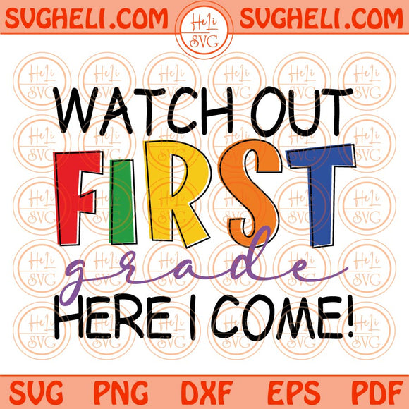 Watch Out First Grade Here I Come Svg Retro Back To School Svg Png Dxf Eps Files