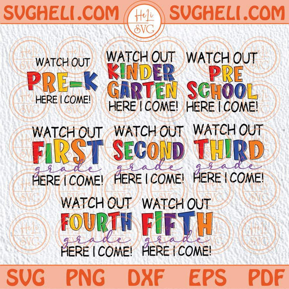 Watch Out Grade Here I Come Svg Bundle Back to School Svg Pre-K Svg Png Sublimation Dxf Eps Files