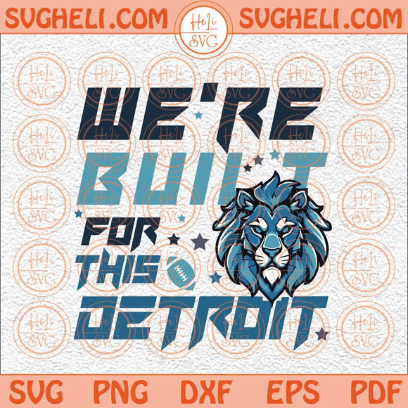 We Are Built For This Detroit Svg Lionss Svg Blue Lion Svg Png Dxf Eps Files